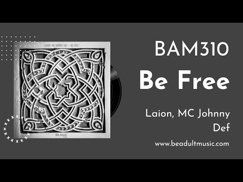 Laion, MC Johnny Def - Be Free 🎵
