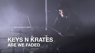 Keys N Krates | Are We Faded | CBC Music Festival