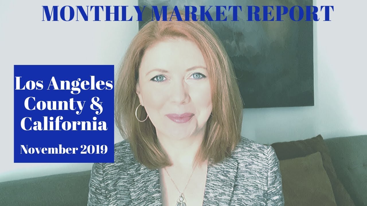 Los Angeles County & California Real Estate Market Update Report November 2019
