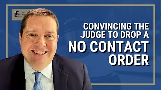 How to Convince a Judge to Drop a No Contact Order/Restraining Order in Seattle or Washington State