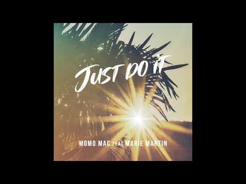 Momo Mac Feat Marie Martin - Just Do It (Official Audio)