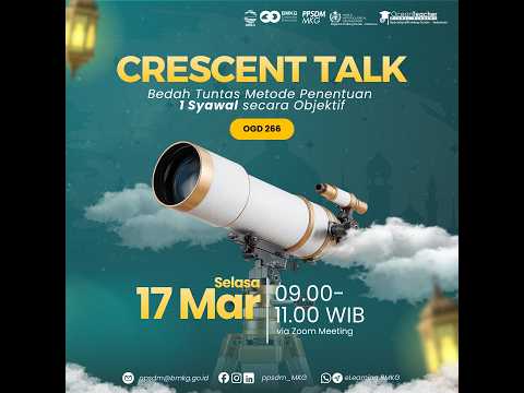 OGD 266 – Crescent Talk Bedah Tuntas Metode Penentuan 1 Syawal secara Objektif