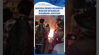 Demo Ricuh! Ribuan Massa Demo Bakar Spanduk Bergambar Jokowi Sambil Bergoyang dan Suarakan Tuntutan