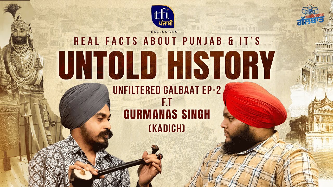 Unfiltered Galbaat |Ep-2 | Gurmanas Singh | Untold History & Diljit Dosanjh