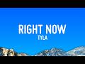 Tyla - Right Now (Lyrics)