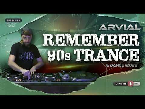 ARVIAL - REMEMBER 90s (TRANCE & DANCE)