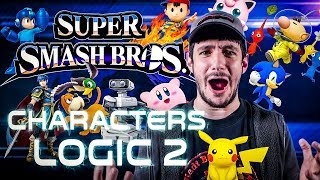 SUPER SMASH BROS. CHARACTERS LOGIC PART 2