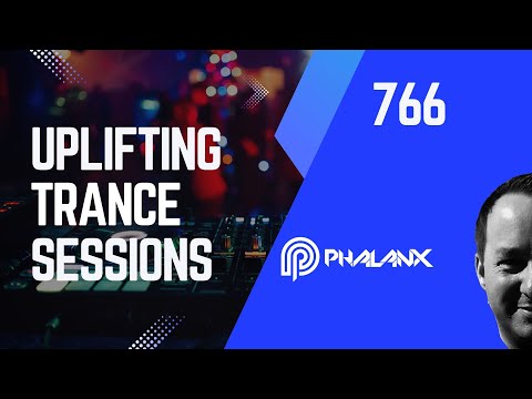 Uplifting Trance Sessions EP. 766 with DJ Phalanx 🔥(Trance Podcast)