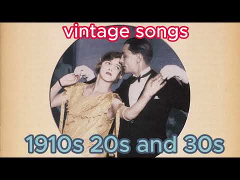 VINTAGE SONGS 1910s 20s 30s