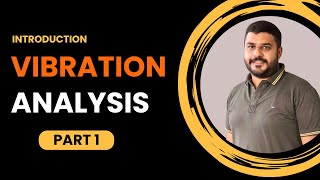 Vibration Analysis | Introduction to Vibration Analysis | Part 1 | Idea Training's