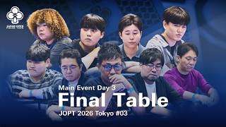 Main Event Day 3 / JOPT 2026 ＃03