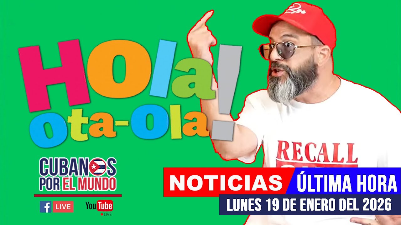 Alex Otaola en vivo, noticias de Cuba - Hola! Ota-Ola (lunes 19 de enero del 2026)
