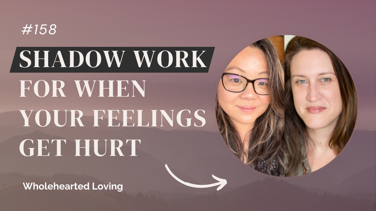 #158 Shadow Work for Hurt Feelings