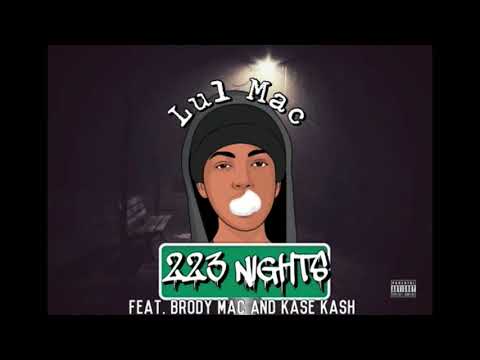 Lul Mac - 223 Nights (Audio) Ft. Brody Mac &  Kase Kash