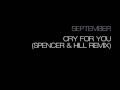 September - Cry For You (Spencer & Hill Remix ...