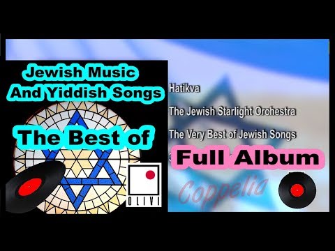 JEWISH AND YIDDISH SONGS - LONG FORM 1 H30 - COPPELIA OLIVI