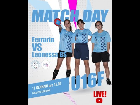 U16F: HANDBALL FERRARIN - PALLAMANO LEONESSA BRESCIA