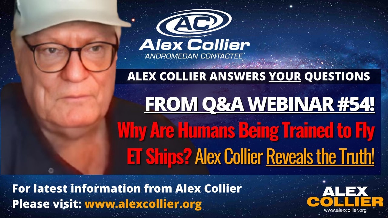 Why Are Humans Being Trained to Fly ET Ships? Alex Collier Reveals the Truth!