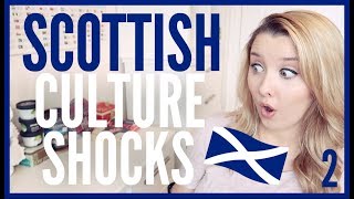 SCOTTISH CULTURE SHOCKS - Part 2