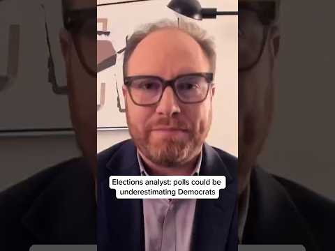 Elections analyst: polls could be underestimating Democrats