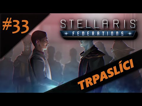 Stellaris: Federations CZ - Trpaslíci ve vesmíru 33 (8.4.)