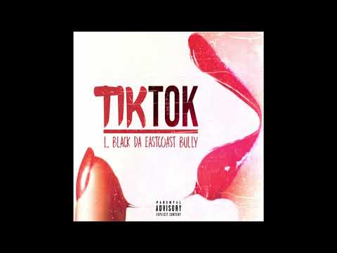 L. Black Da EastCoast Bully - Tik Tok