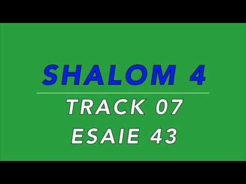 SHALOM 4 TRACK 07 ESAIE 43