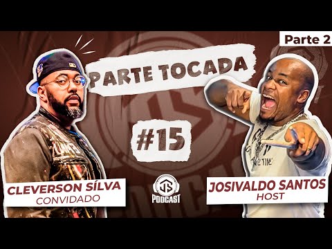PODCAST | Josivaldo Santos feat. Cleverson Silva #15 - Parte 2