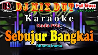Download lagu Sebujur Bangkai - Rhoma Irama || Karaoke Dj Remix Dut Orgen Tunggal [Nada Pria] By RDM  mp3