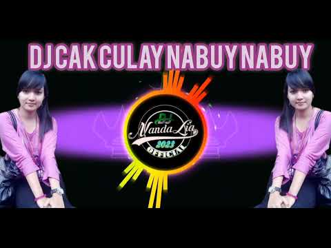 DJ Cak Culay Nabuy Nabuy Viral Tik Tok 2023 | DJ Nanda Lia Team 2023
