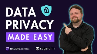 Data Privacy Made Easy in Sugar | SugarCRM Tutorial