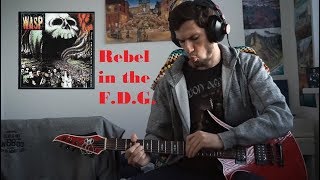 W.A.S.P. - Rebel In The F.D.G. (guitar cover)