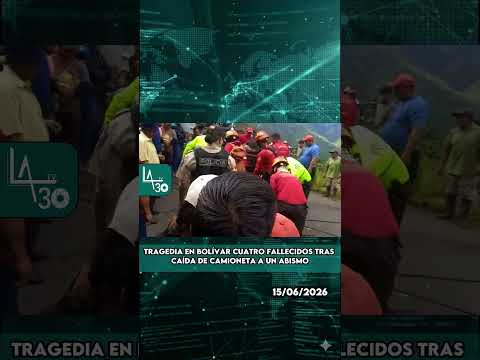Tragedia en Bolívar: cuatro fallecidos tras caída de camioneta a un abismo