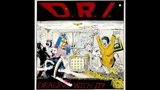 D.R.I. (US) - Dealing With It (Full Length) 1985