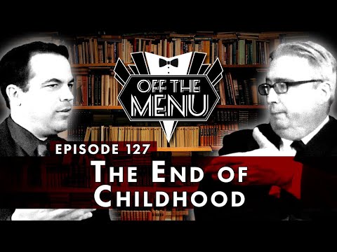 Off the Menu: Episode 127 - The End of Childhood