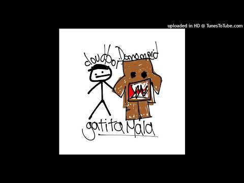 Gatita Mala - Cloudboi, Domomeid