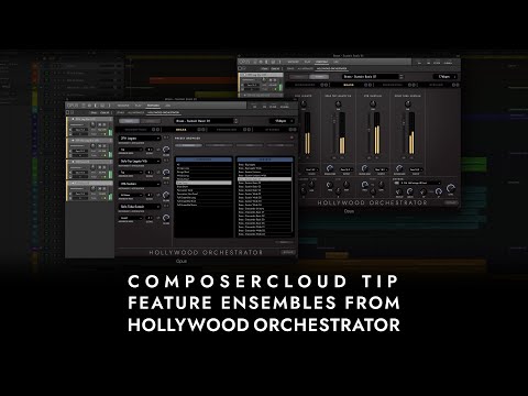 ComposerCloud Tip: Feature Ensembles from Hollywood Orchestrator
