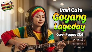 Download lagu GOYANG LAGEDAY - IMEL CUTE (Tarling Reggae Ska Cover) Viral TikTok 2025 mp3 Download lagu GOYANG LAGEDAY - IMEL CUTE (Tarling Reggae Ska Cover) Viral TikTok 2025 mp3