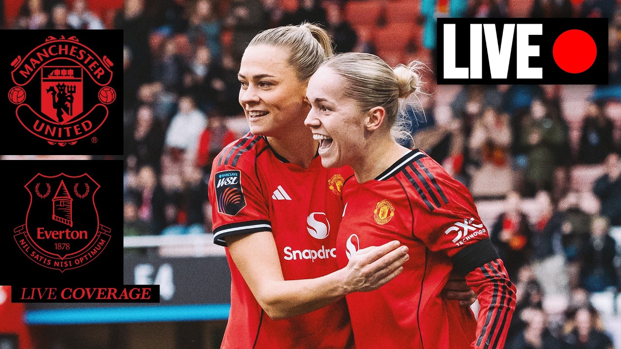 LIVE 🔴 | Man Utd Women v Everton Women | Barclays WSL | FULL MATCH COVERAGE