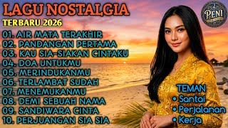 Download lagu LAGU NOSTALGIA PALING SEDIH 💔 TEMBANG KENANGAN TERBARU 2026 ~ Air Mata Terakhir mp3
