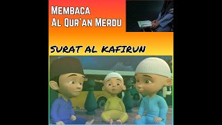 Download lagu Membaca Al Qur'an Paling Merdu Surat Al Kafirun Arab latin dan Artinya mp3