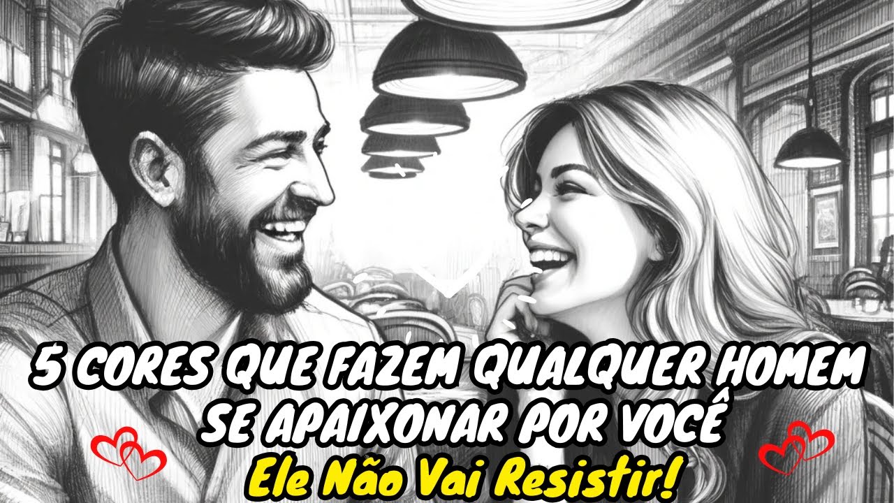 5 CORES QUE FAZEM QUALQUER HOMEM SE APAIXONAR POR VOCÊ (Ele Não Vai Resistir!)