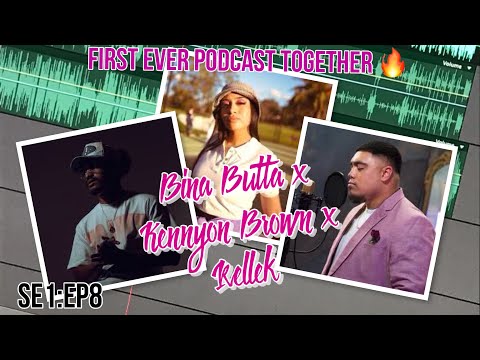 SE1:EP8 Bina Butta, Kennyon Brown x Rellek