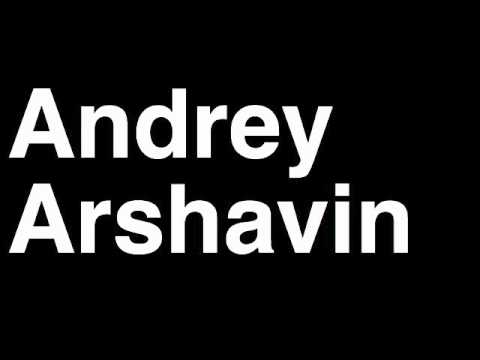 How to Pronounce Andrey Arshavin Arsenal FC Football Futbol Goal Penalty Kick Yellow Red Card Injury