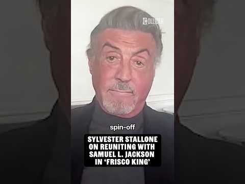 Sylvester Stallone On Reuniting With Samuel L. Jackson In 'Frisco King'.