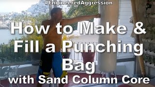 How to Make & Fill a Punching Bag with Sand Column Core