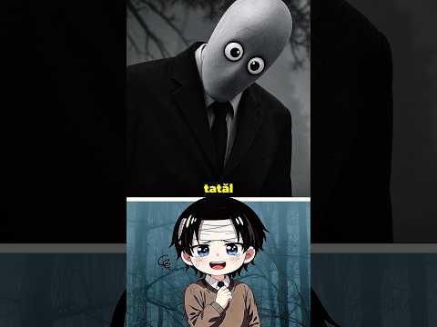 Daca Slenderman ar fi tatal tau 😨