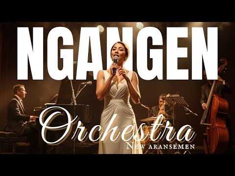NGANGEN – (ISUN BISO NGANGEN MERGO WELAS) | NEW ARANSEMEN ORCHESTRA