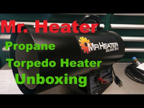 Mr. Heater 35,000 BTU Torpedo Unboxing and Test