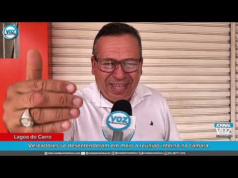 Vereadores se desentenderam em Lagoa do Carro